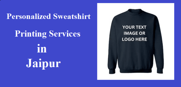 Personalized Sweatshirt Printing Services in Jaipur